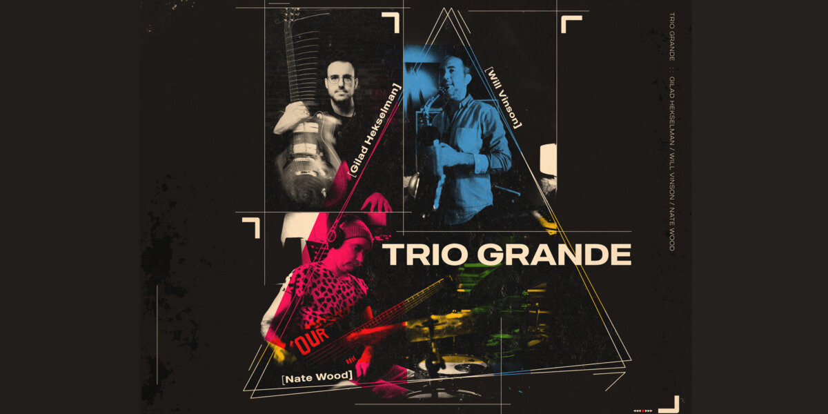 Trio Grande - Gilad Hekselman/Will Vinson/Nate Wood - Ronnie Scott's
