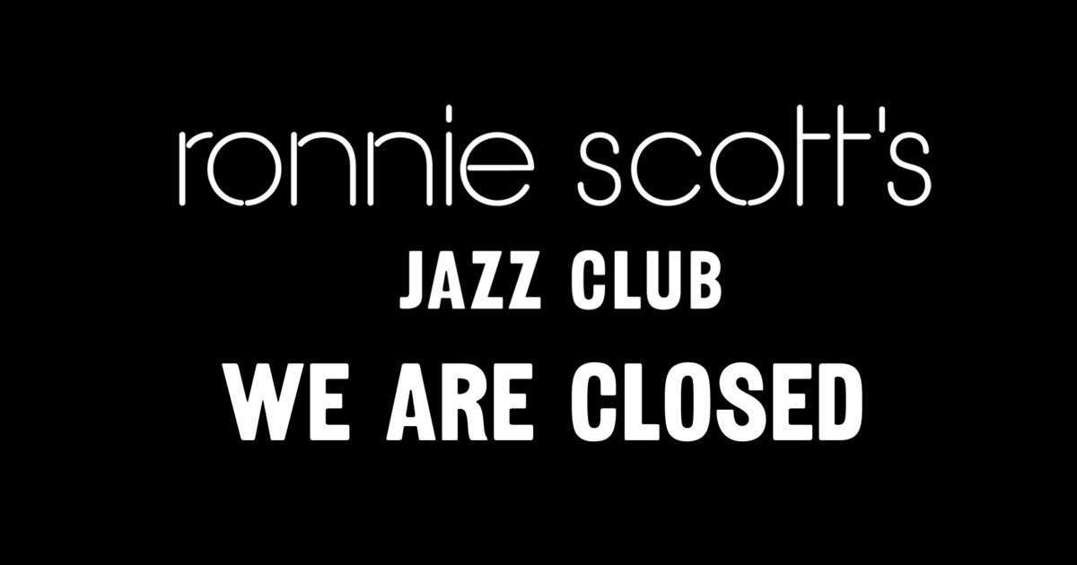 We are Closed - Ronnie Scott's